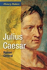 Julius Caesar: Roman General (Library Binding)
