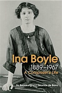 The Life and Music of Ina Boyle (Hardcover)