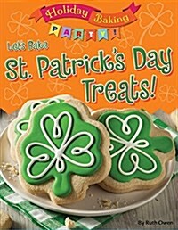 Lets Bake St. Patricks Day Treats! (Library Binding)