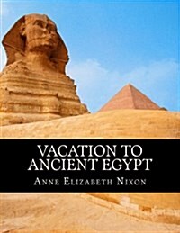 Vacation to Ancient Egypt (Paperback, Large Print)