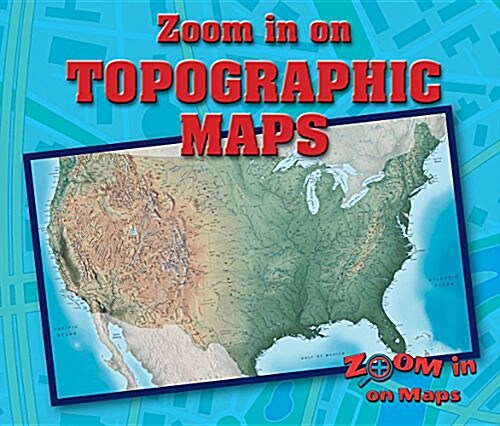 Zoom in on Topographic Maps (Paperback)