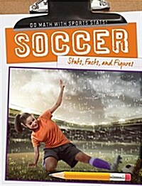 Soccer: STATS, Facts, and Figures (Library Binding)