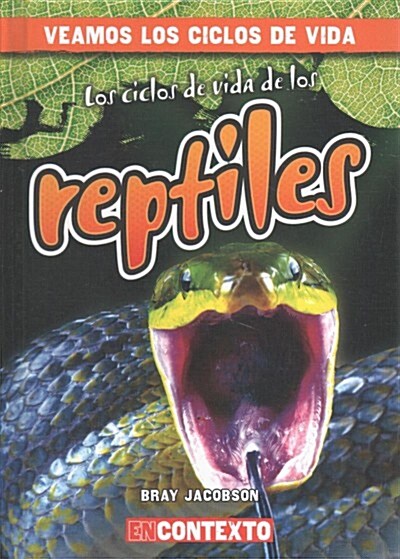 Los Ciclos de Vida de Los Reptiles (Reptile Life Cycles) (Library Binding)