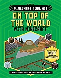 On Top of the World with Minecraft(r) (Library Binding)