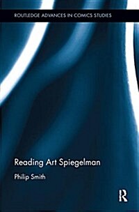 Reading Art Spiegelman (Paperback)