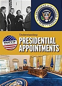Understanding Presidential Appointments (Paperback)