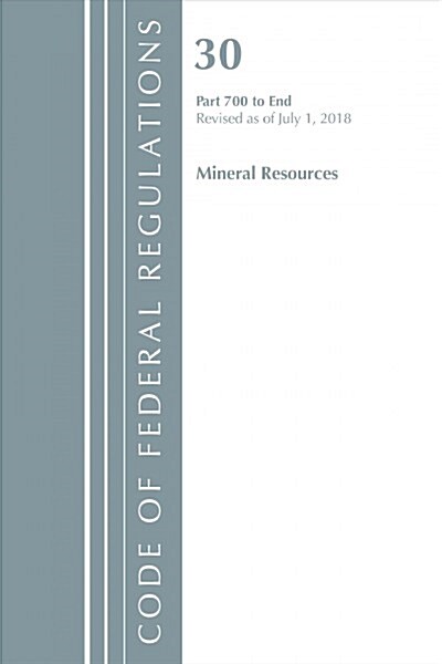 Code of Federal Regulations, Title 30 Mineral Resources 700-end (Paperback, Revised)