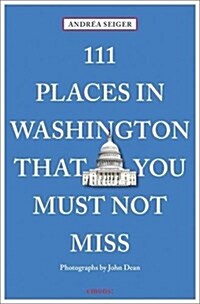 111 Places in Washington That You Must Not Miss (Paperback)