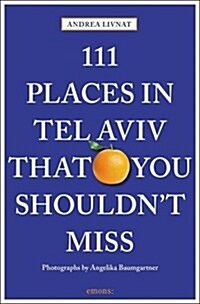 111 Places in Tel Aviv That You Shouldnt Miss (Paperback)