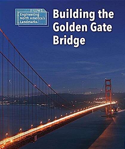 Building the Golden Gate Bridge (Paperback)