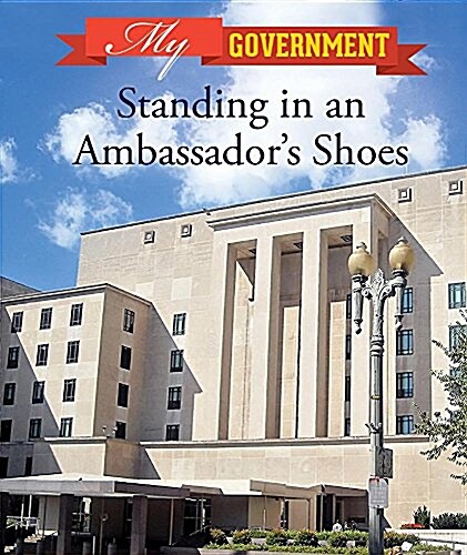 Standing in an Ambassadors Shoes (Library Binding)