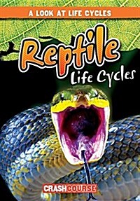 Reptile Life Cycles (Library Binding)