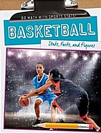 Basketball: STATS, Facts, and Figures (Library Binding)