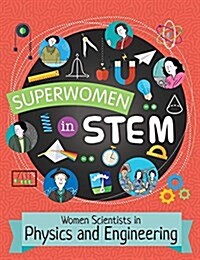 Women Scientists in Physics and Engineering (Library Binding)