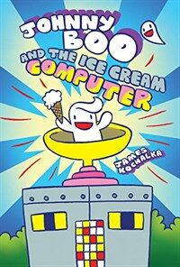 Johnny Boo and the Ice Cream Computer (Johnny Boo Book 8) (Hardcover)