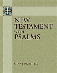 ESV Giant Print New Testament with the Book of Psalms (Paperback)