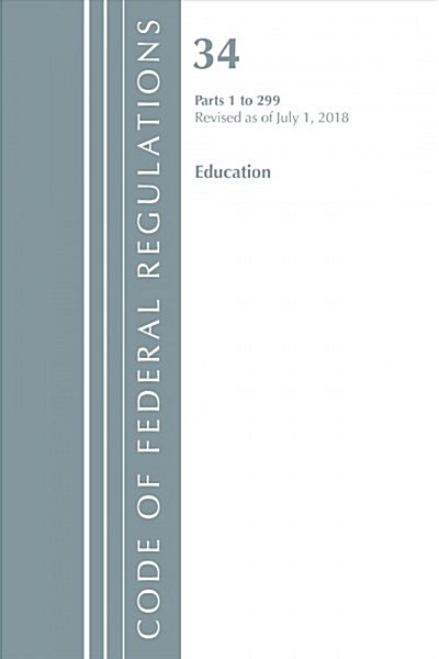 Code of Federal Regulations, Title 34 Education 1-299 (Paperback, Revised)