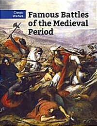 Famous Battles of the Medieval Period (Library Binding)