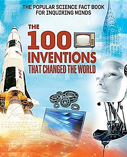 The 100 Inventions That Changed the World (Library Binding)