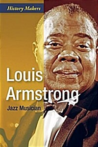 Louis Armstrong: Jazz Musician (Library Binding)