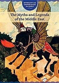 The Myths and Legends of the Middle East (Paperback)