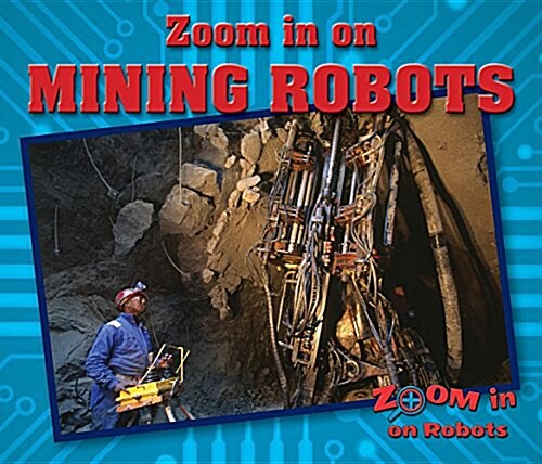 Zoom in on Mining Robots (Library Binding)