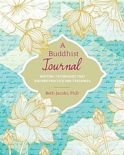 A Buddhist Journal: Guided Practices for Writers and Meditators (Paperback)