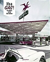 Its a Gas!: The Allure of the Gas Station (Hardcover)