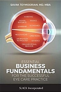 Essential Business Fundamentals for the Successful Eye Care Practice (Paperback)