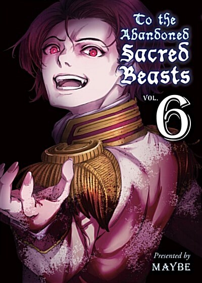 To the Abandoned Sacred Beasts 6 (Paperback)