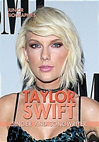 Taylor Swift: Singer and Songwriter (Library Binding)