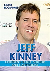 Jeff Kinney: Childrens Book Author and Cartoonist (Library Binding)
