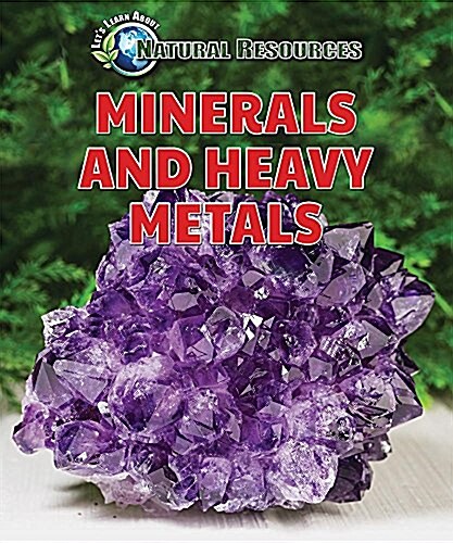 Minerals and Heavy Metals (Library Binding)