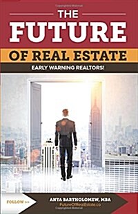 The Future of Real Estate: Early Warning Realtors (Paperback)