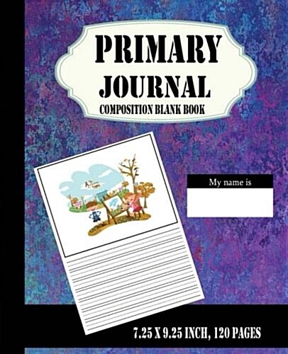 Primary Journal Composition Blank Book: 7.25 x 9.25 inch, 120 pages For School: Creative Draw Write Handwriting Journal, Unruled Top, and Ruled Bottom (Paperback)