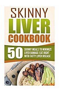 Skinny Liver Cookbook (Paperback)