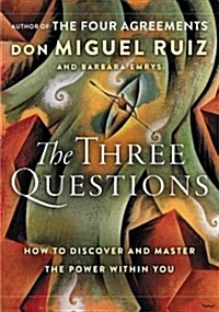 The Three Questions: How to Discover and Master the Power Within You (Hardcover)