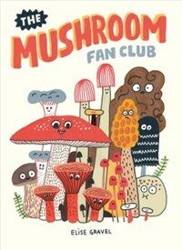 (The) mushroom fan club