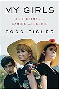 My Girls: A Lifetime with Carrie and Debbie (Hardcover)