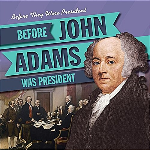 Before John Adams Was President (Paperback)