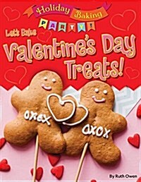 Lets Bake Valentines Day Treats! (Paperback)