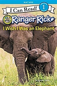 [중고] Ranger Rick: I Wish I Was an Elephant (Paperback)