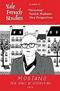 Yale French Studies, Number 133: Detecting Patrick Modiano: New Perspectives (Paperback)