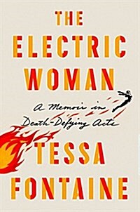 The Electric Woman: A Memoir in Death-Defying Acts (Hardcover)