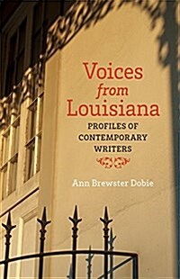 Voices from Louisiana: Profiles of Contemporary Writers (Paperback)