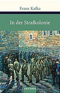 In der Strafkolonie. Ein Landarzt. Ein Hungerkunstler (Hardcover)