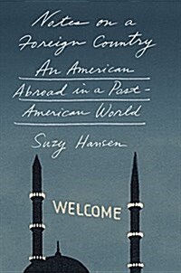 Notes on a Foreign Country: An American Abroad in a Post-American World (Paperback)