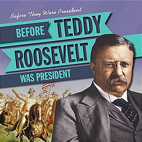 Before Teddy Roosevelt Was President (Paperback)