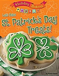 Lets Bake St. Patricks Day Treats! (Paperback)