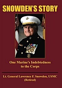 Snowdens Story: One Marines Indebtedness to the Corps (Paperback)